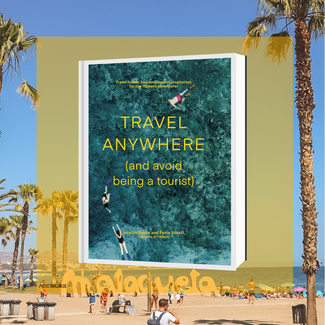 Travel Anywhere (and Avoid Being a Tourist)